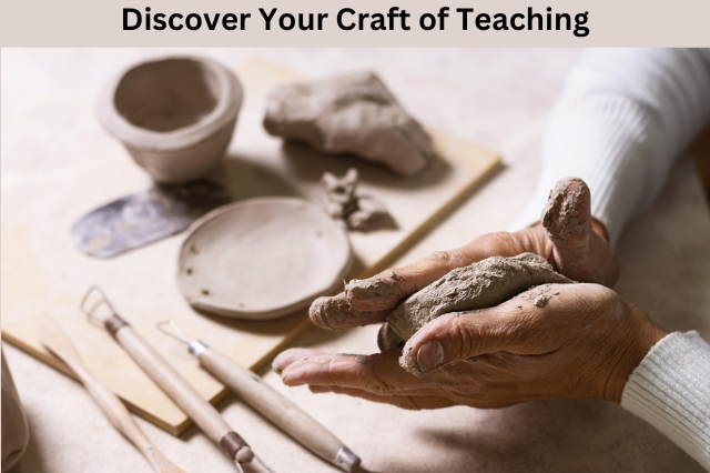 Discover Your Craft of Teaching