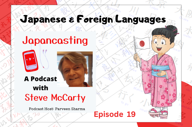 Ep19 The Japanese and Foreign Languages with Steve_McCarty 